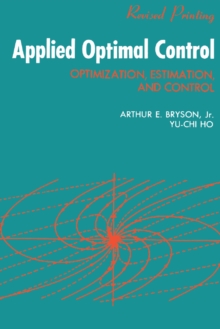 Applied Optimal Control : Optimization, Estimation and Control