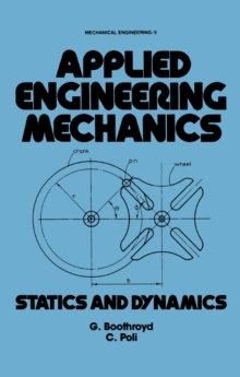 Applied Engineering Mechanics : Statics and Dynamics