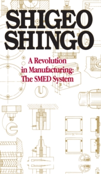 A Revolution in Manufacturing : The SMED System