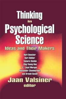 Thinking in Psychological Science : Ideas and Their Makers