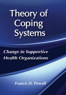 Theory of Coping Systems : Change in Supportive Health Organizations