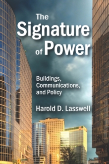 The Signature of Power : Buildings, Communications, and Policy