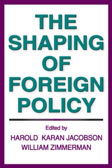 The Shaping of Foreign Policy