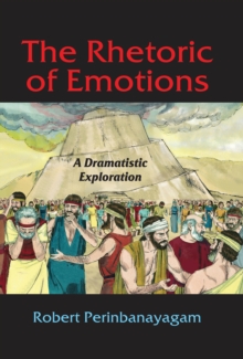 The Rhetoric of Emotions : A Dramatistic Exploration