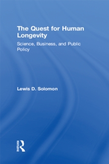 The Quest for Human Longevity : Science, Business, and Public Policy