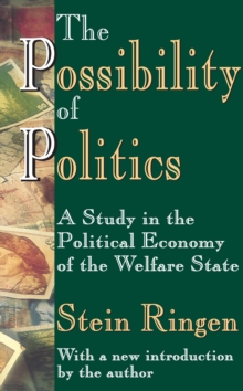 The Possibility of Politics : A Study in the Political Economy of the Welfare State