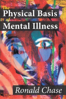 The Physical Basis of Mental Illness