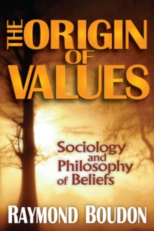 The Origin of Values : Reprint Edition: Sociology and Philosophy of Beliefs