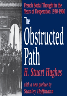 The Obstructed Path : French Social Thought in the Years of Desperation 1930-1960