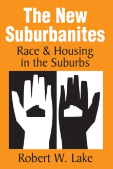 The New Suburbanites : Race and Housing in the Suburbs