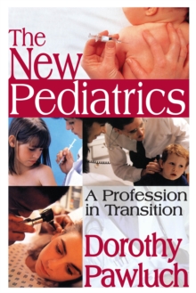 The New Pediatrics : A Profession in Transition