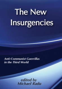 The New Insurgencies : Anti-communist Guerrillas in the Third World