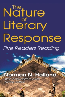 The Nature of Literary Response : Five Readers Reading