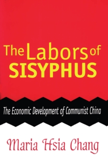 The Labors of Sisyphus : Economic Development of Communist China