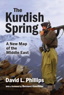 The Kurdish Spring : A New Map of the Middle East