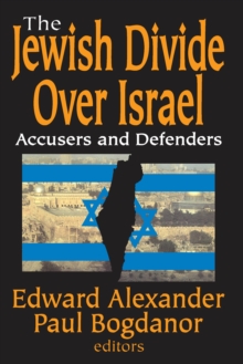 The Jewish Divide Over Israel : Accusers and Defenders