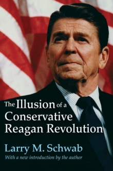 The Illusion of a Conservative Reagan Revolution