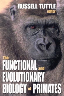 The Functional and Evolutionary Biology of Primates