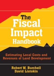 The Fiscal Impact Handbook : Estimating Local Costs and Revenues of Land Development