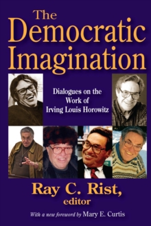 The Democratic Imagination : Dialogues on the Work of Irving Louis Horowitz