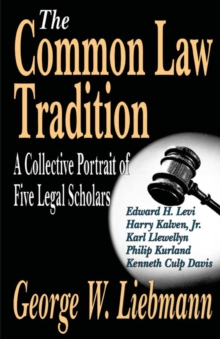 The Common Law Tradition : A Collective Portrait of Five Legal Scholars