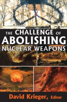 The Challenge of Abolishing Nuclear Weapons