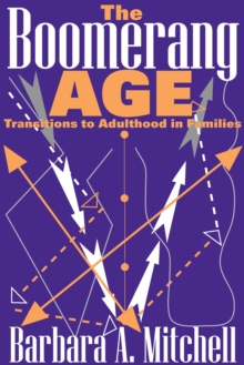 The Boomerang Age : Transitions to Adulthood in Families