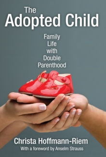 The Adopted Child : Family Life with Double Parenthood