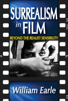 Surrealism in Film : Beyond the Realist Sensibility