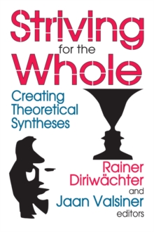 Striving for the Whole : Creating Theoretical Syntheses