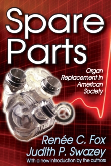 Spare Parts : Organ Replacement in American Society