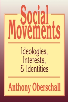 Social Movements : Ideologies, Interest, and Identities