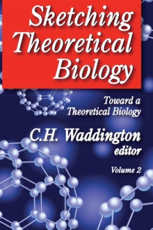 Sketching Theoretical Biology : Toward a Theoretical Biology, Volume 2