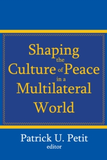 Shaping the Culture of Peace in a Multilateral World