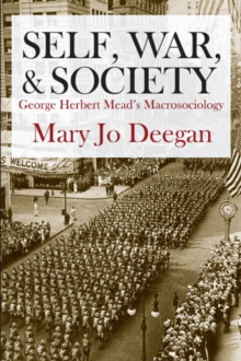 Self, War, and Society : George Herbert Mead's Macrosociology