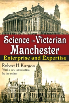 Science in Victorian Manchester : Enterprise and Expertise