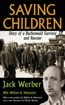 Saving Children : Diary of a Buchenwald Survivor and Rescuer