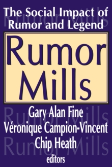 Rumor Mills : The Social Impact of Rumor and Legend