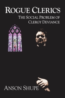 Rogue Clerics : The Social Problem of Clergy Deviance