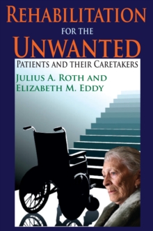 Rehabilitation for the Unwanted : Patients and Their Caretakers