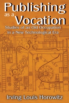 Publishing as a Vocation : Studies of an Old Occupation in a New Technological Era