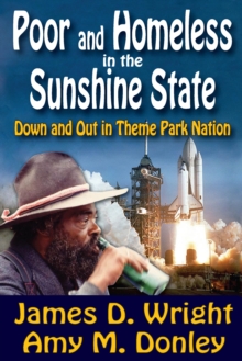 Poor and Homeless in the Sunshine State : Down and Out in Theme Park Nation