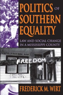 Politics of Southern Equality : Law and Social Change in a Mississippi County