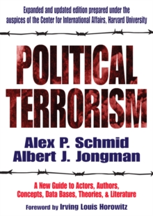 Political Terrorism : A New Guide to Actors, Authors, Concepts, Data Bases, Theories, and Literature