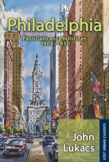 Philadelphia : Patricians and Philistines, 1900-1950