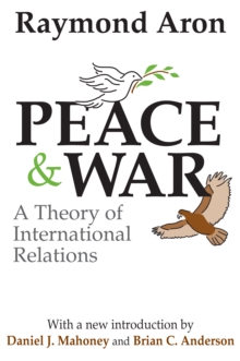 Peace and War : A Theory of International Relations