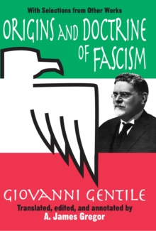 Origins and Doctrine of Fascism : With Selections from Other Works