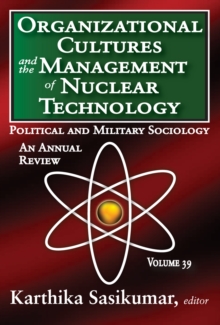 Organizational Cultures and the Management of Nuclear Technology : Political and Military Sociology