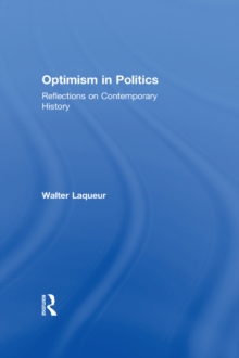 Optimism in Politics : Reflections on Contemporary History