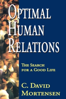 Optimal Human Relations : The Search for a Good Life